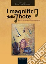 I magnifici 7 delle 7 note. Testi e musiche di canti abruzzesi libro