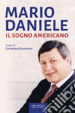 Mario Daniele. Il sogno americano libro