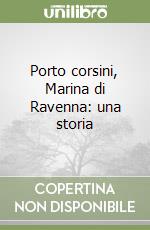 Porto corsini, Marina di Ravenna: una storia libro