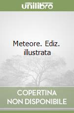 Meteore. Ediz. illustrata