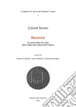 Ravenna. La storia della mia città dalle origini alla caduta dell'impero