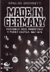 Made in Germany. Psichedelia, rock progressivo e musica cosmica 1967-1979 libro