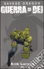 Guerra di dei. Savage Dragon libro