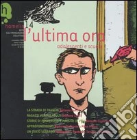 Hamelin. Note sull'immaginario colletivo. Vol. 14: L'ultima ora. Adolescenti e scuola libro