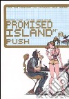 Promised island. Vol. 3 libro di Push