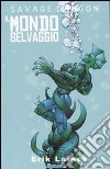 Savage Dragon. Vol. 1: Il mondo selvaggio libro