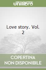 Love story. Vol. 2 libro usato