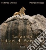 Tanzania. Diari di Seronera libro