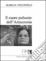 Il cuore pulsante dell'Amazzonia libro