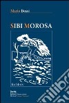 Sibi Morosa libro