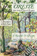 Oreste, una storia per conoscere la natura libro