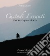 Custodi erranti. Uomini e lupi a confronto. Ediz. italiana e inglese libro di Luciani Matteo