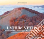 Latium vetus. Biodiversità e paesaggio del Lazio antico. Ediz. italiana e inglese libro