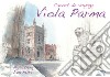 Viola Parma. Carnet de voyage. Ediz. italiana, inglese e francese libro