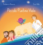 Piccolo puntino viola. Ediz. illustrata