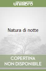 Natura di notte libro