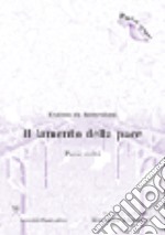 Il lamento della pace. Passi scelti libro