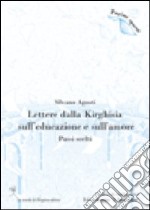 Lettere dalla Kirghisia sull'educazione e sull'amore. Passi scelti libro