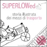 Storia illustrata dei mezzi di trasporto. Il canzoniere biondo. Ediz. illustrata. Con CD Audio. Vol. 1 libro