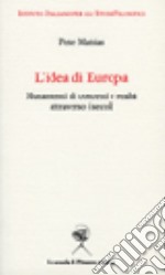 L'idea di Europa. Mutamenti di concetti e realtà attraverso i secoli