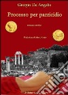 Processo per parricidio libro di De Angelis Giorgio