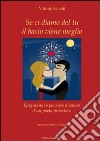 Se ci diamo del tu il bacio viene meglio libro di Salvati Vittorio