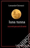 Luna Tunna libro di Chiorazzi Leonardo