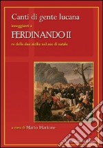 Ferdinando II. Canti di gente lucana libro