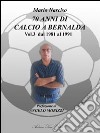 Settanta anni di calcio a Bernalda. Vol. 3: Dal 1981 al 1991 libro