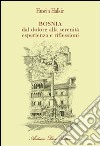 Bosnia dal dolore alla serenità libro