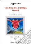 La trilogia della mamma. Tre commedie libro