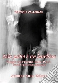 Mio padre è un bambino libro