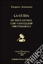 La guida. Dé regii giudici, e dé cancellieri circondariali