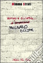 Romeo e Giulietta paccavano eccome