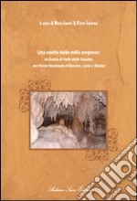 Una cavità dalle mille sorprese: la grotta delle Vacche nel parco nazionale d'Abruzzo, del Lazio e del Molise libro