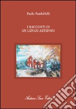 I racconti di un lungo autunno libro