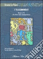 I telecomandati minori e Tv: gli effetti della teledipendenza libro