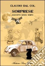 Sorprese. Racconti senza tempo libro