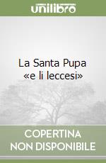 La Santa Pupa «e li leccesi» libro