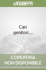 Cari genitori...