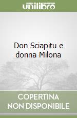 Don Sciapitu e donna Milona