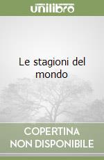 Le stagioni del mondo libro