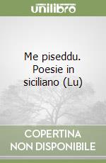 Me piseddu. Poesie in siciliano (Lu) libro