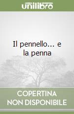 Il pennello... e la penna libro