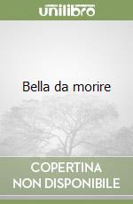 Bella da morire libro