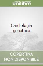 Cardiologia geriatrica