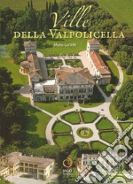 Ville della Valpolicella. Ediz. illustrata libro