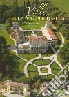 Ville della Valpolicella. Ediz. illustrata libro