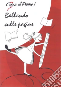 Cuore di penna. Ballando sulle pagine