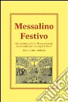 Messalino festivo. Per assistere alla s. messa secondo il rito codificato da papa s. Pio V libro di Mistrorigo Antonio